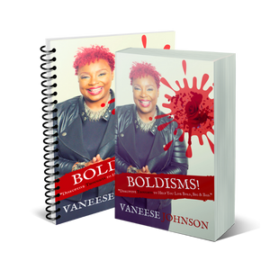 BOLDISMS: Disruptive Thoughts to Help YOU Live BOLD, BIG & BAD! Book - Physical Bundle