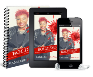 BOLDISMS: Disruptive Thoughts to Help YOU Live BOLD, BIG & BAD! Book - Digital Bundle